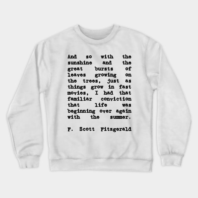 The Great Gatsby Quote About Summer Crewneck Sweatshirt by BubbleMench